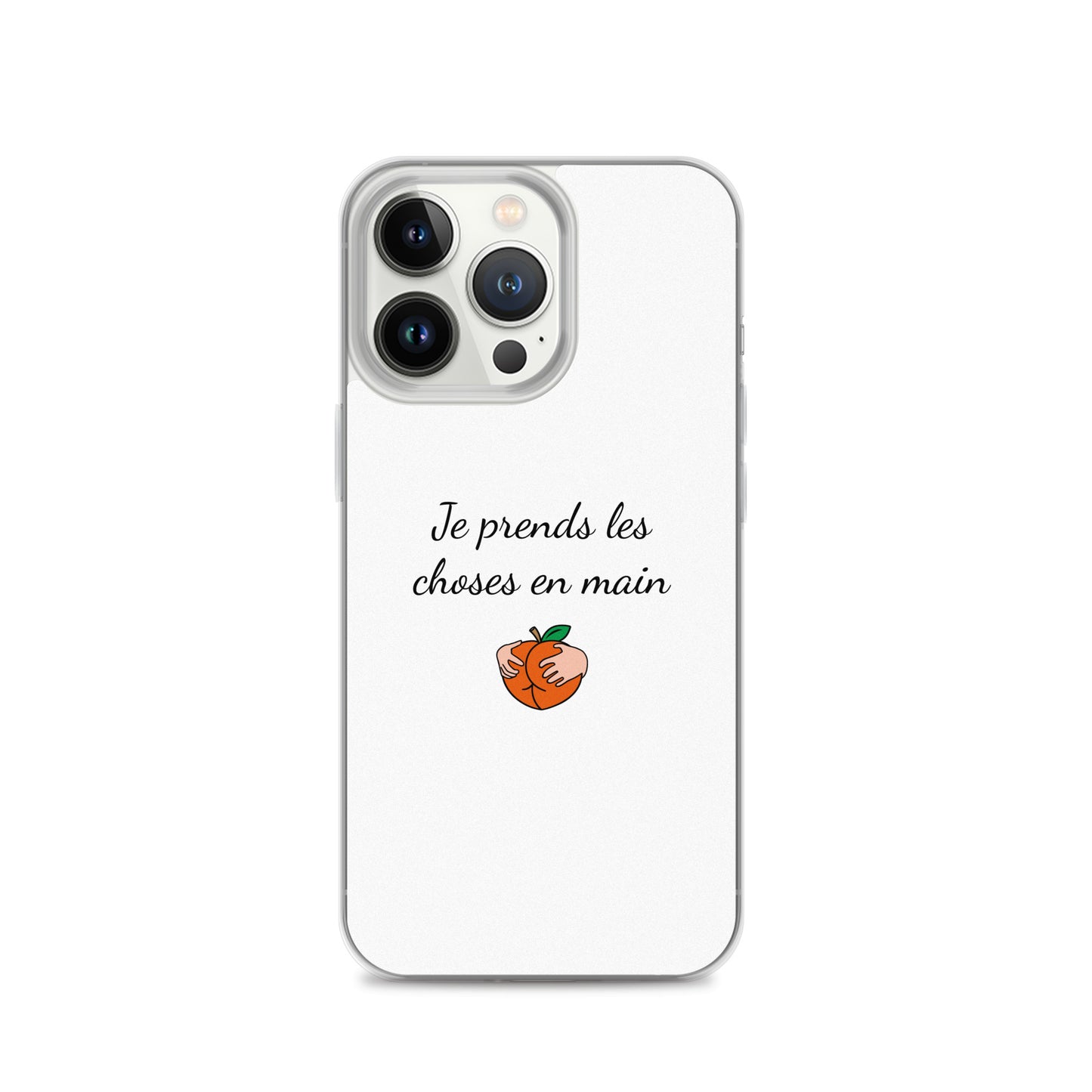 Coque iPhone Je prends les choses en main iPhone 13 Pro - Sedurro