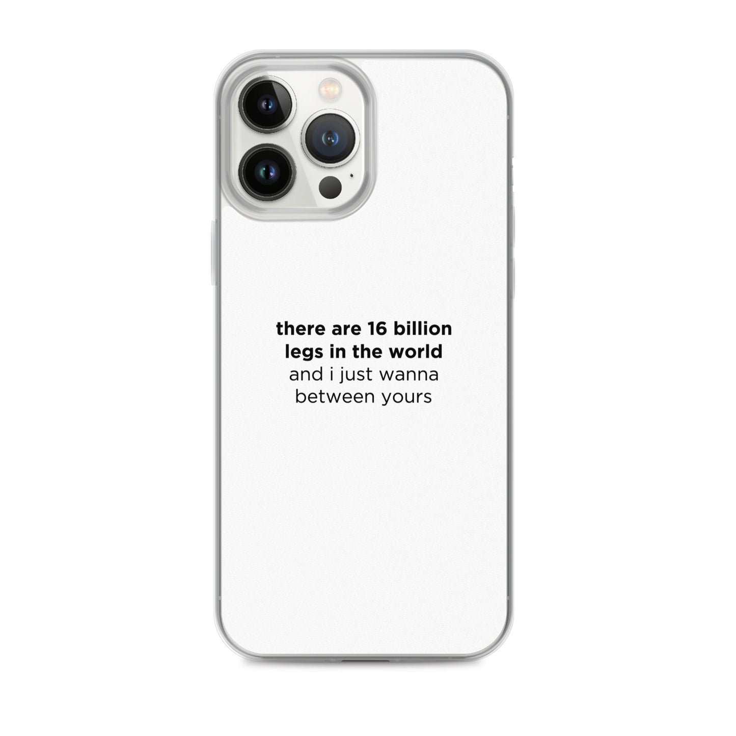Coque iPhone There are 16 billion legs in the world - Sedurro