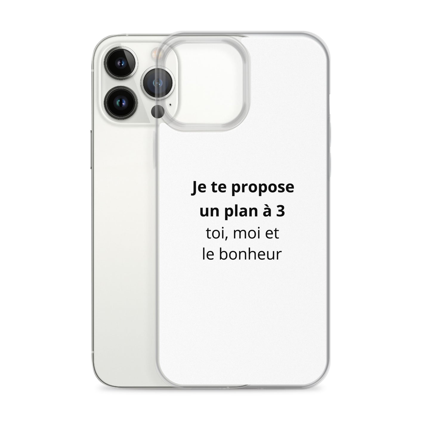 Coque iPhone Je te propose un plan à 3 toi moi et le bonheur - Sedurro