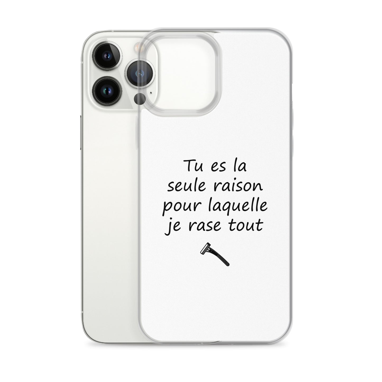 Coque iPhone Tu es la seule raison pour laquelle je rase tout - Sedurro