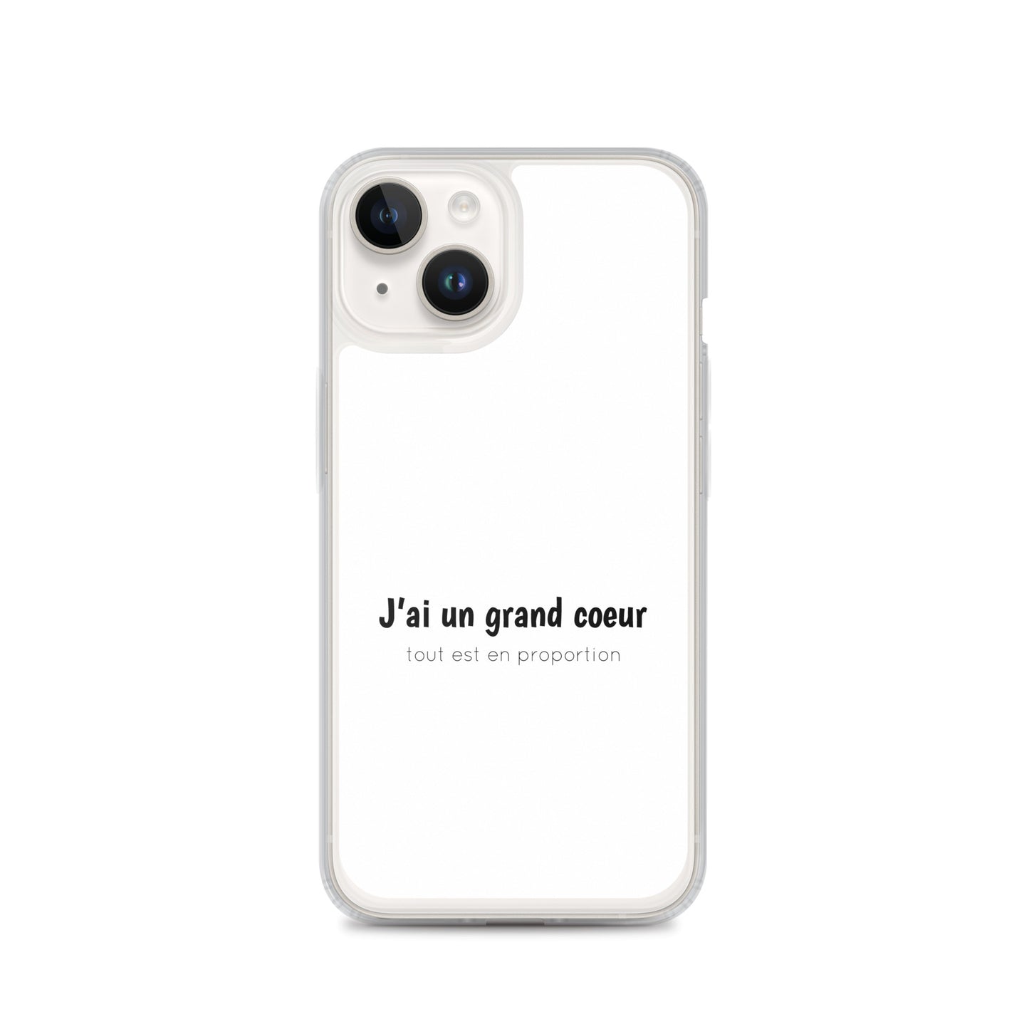 Coque iPhone J'ai un grand coeur tout est en proportion - Sedurro