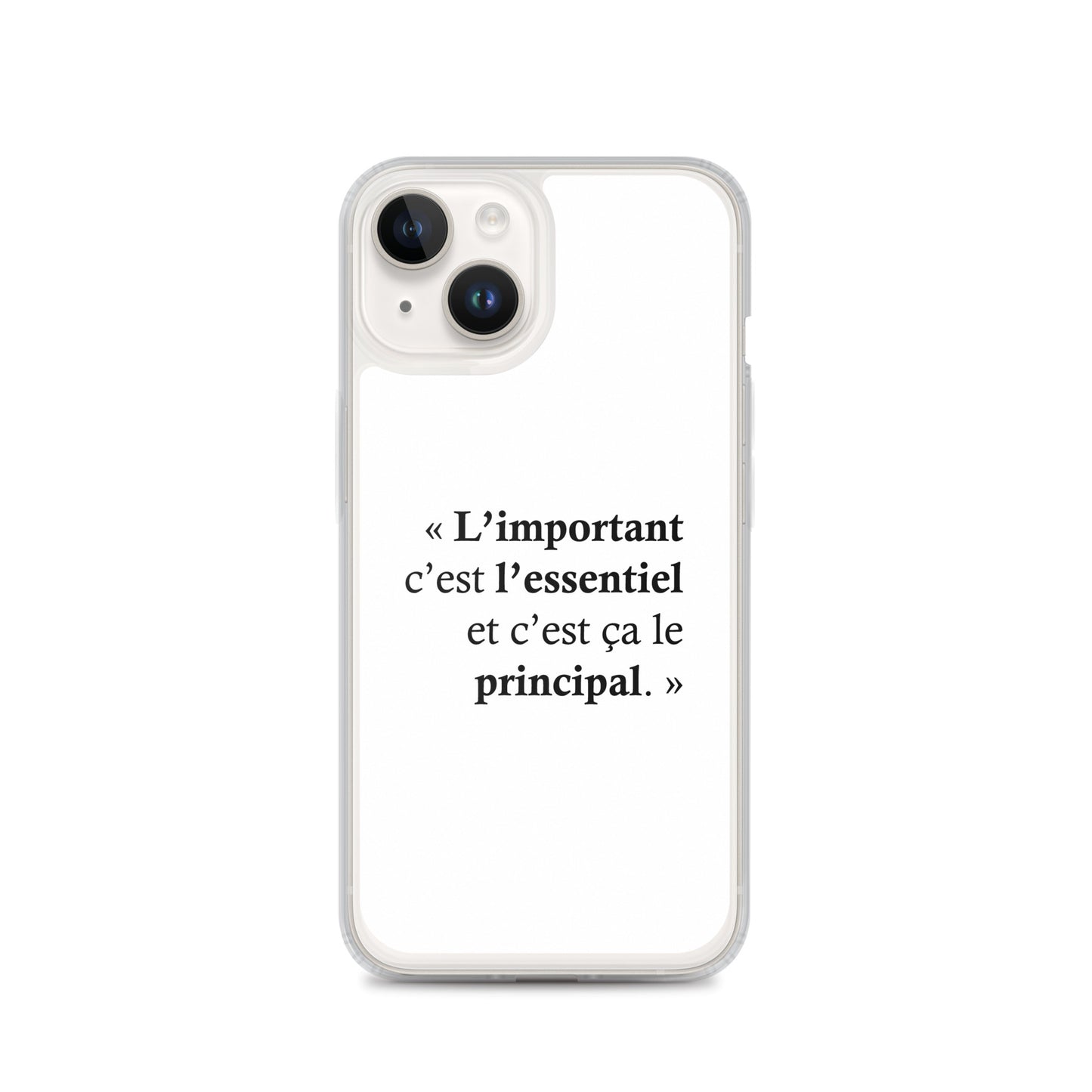 Coque iPhone L’important c’est l’essentiel et c’est ça le principal - Sedurro