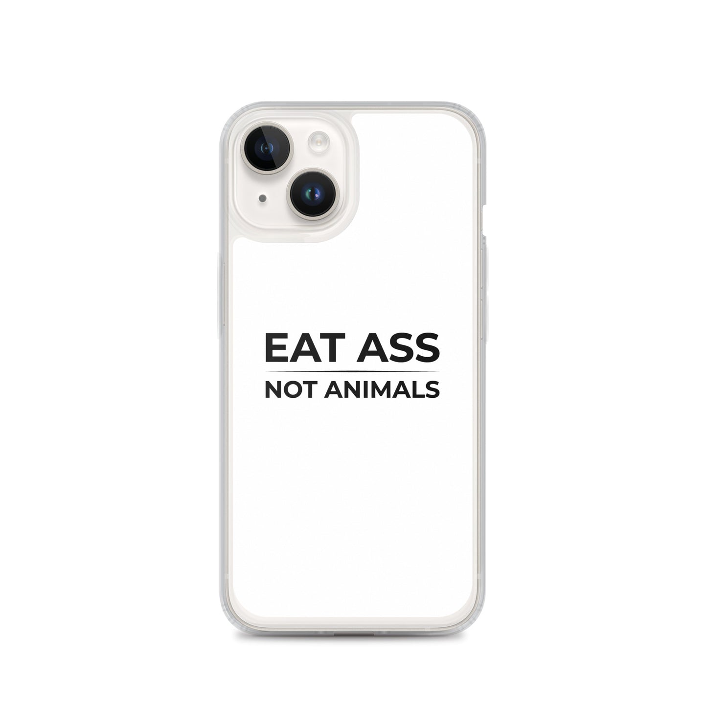 Coque iPhone Eat ass not animals iPhone 14 - Sedurro