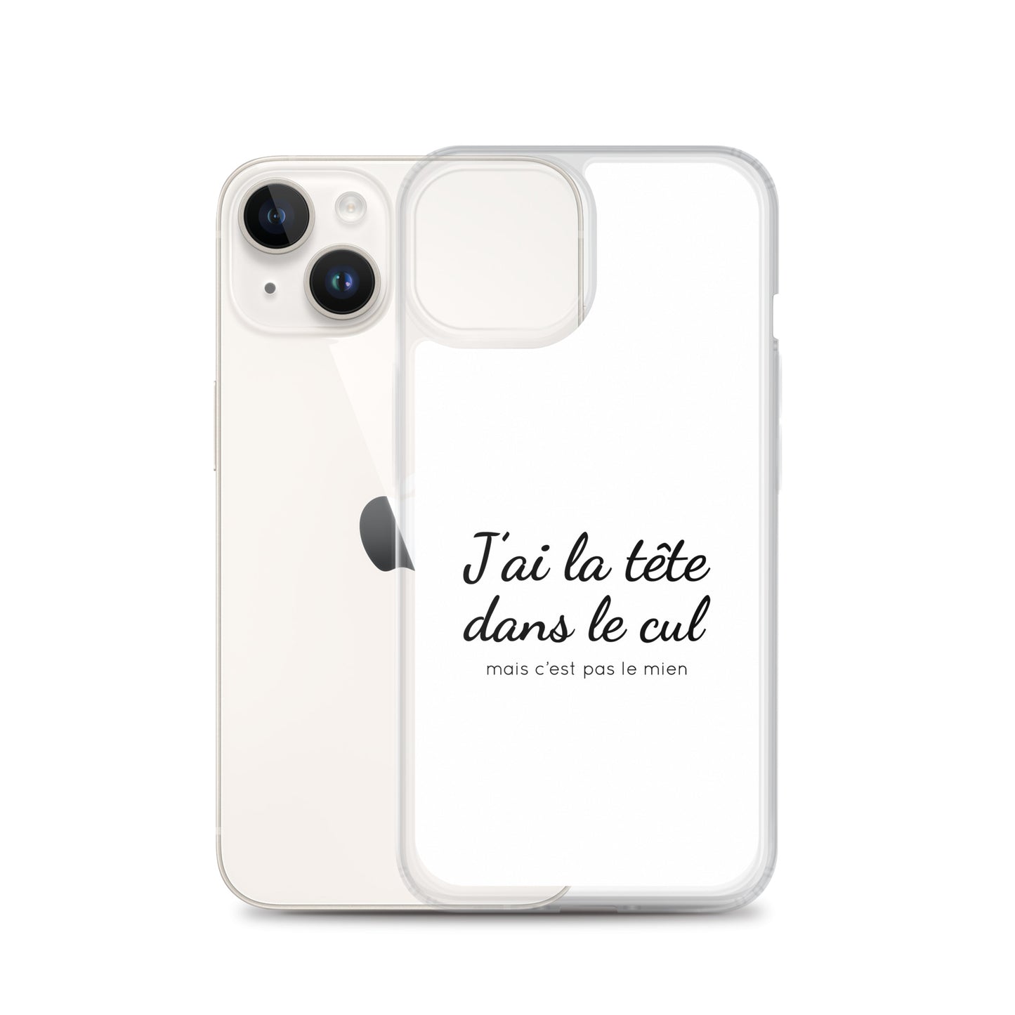 Coque iPhone J'ai la tête dans le cul mais c'est pas le mien - Sedurro