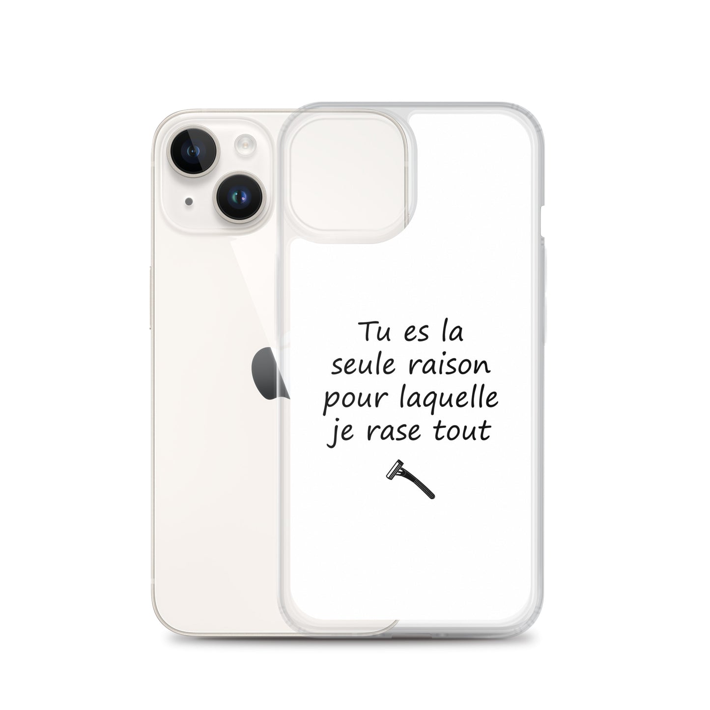 Coque iPhone Tu es la seule raison pour laquelle je rase tout - Sedurro