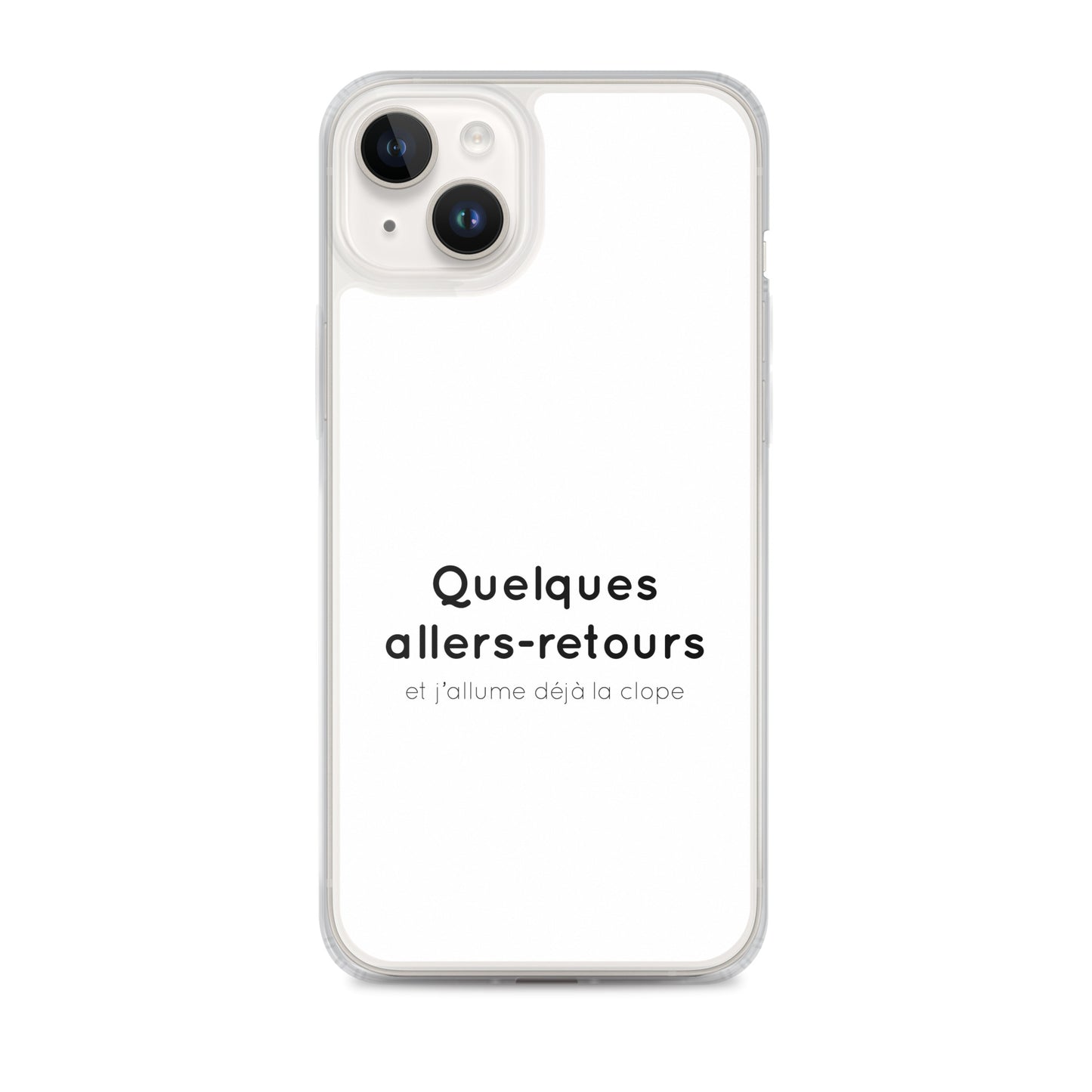 Coque iPhone Quelques allers-retours et j'allume déjà la clope - Sedurro