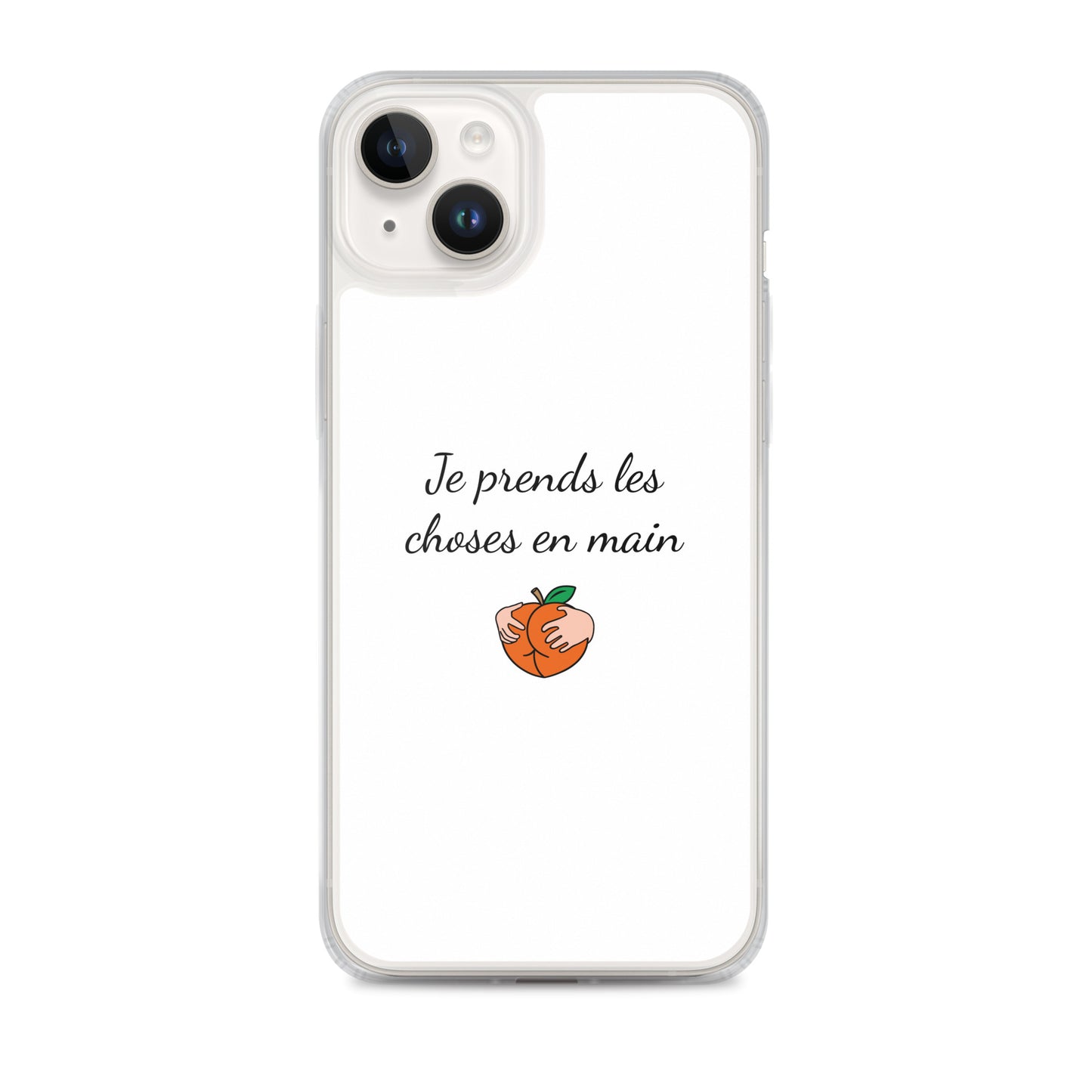 Coque iPhone Je prends les choses en main iPhone 14 Plus - Sedurro