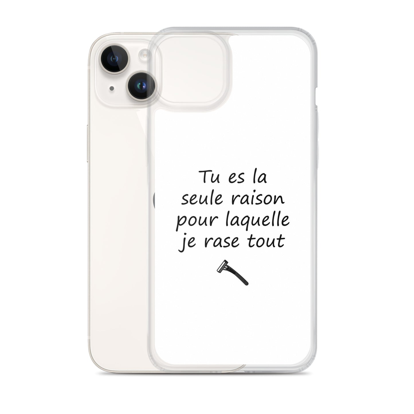 Coque iPhone Tu es la seule raison pour laquelle je rase tout - Sedurro