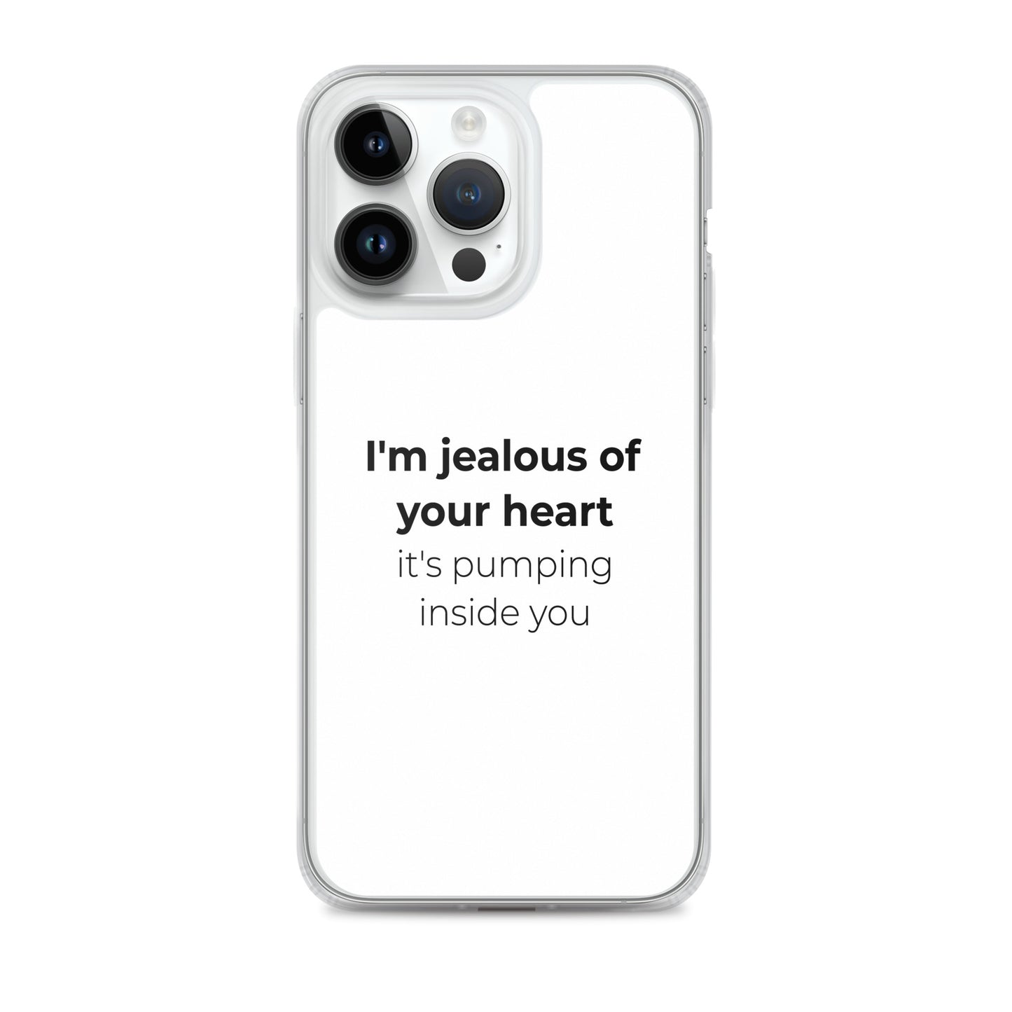Coque iPhone I'm jealous of your heart it's pumping inside you - Sedurro
