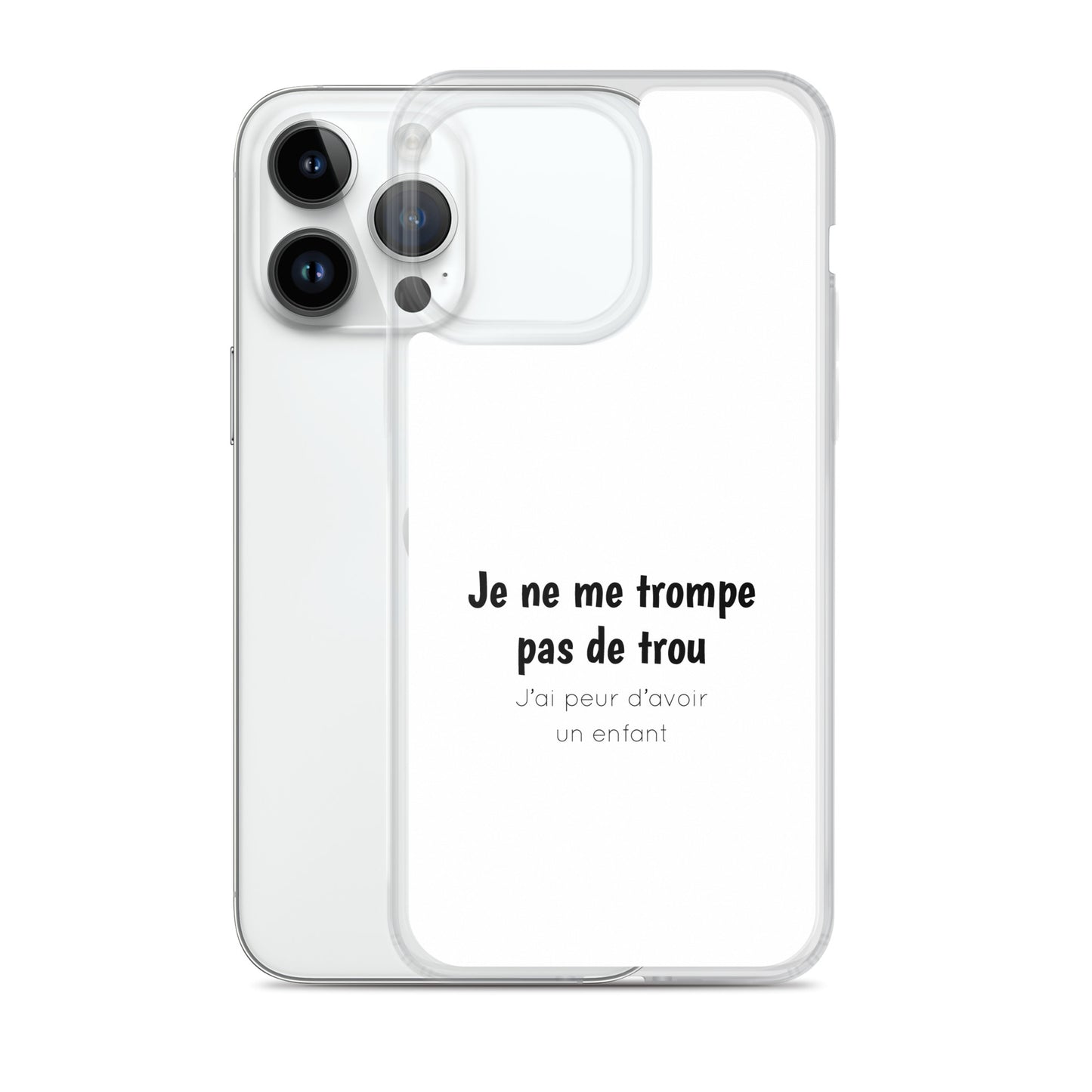 Coque iPhone Je ne me trompe pas de trou j'ai peur d'avoir un enfant iPhone 14 Pro Max - Sedurro