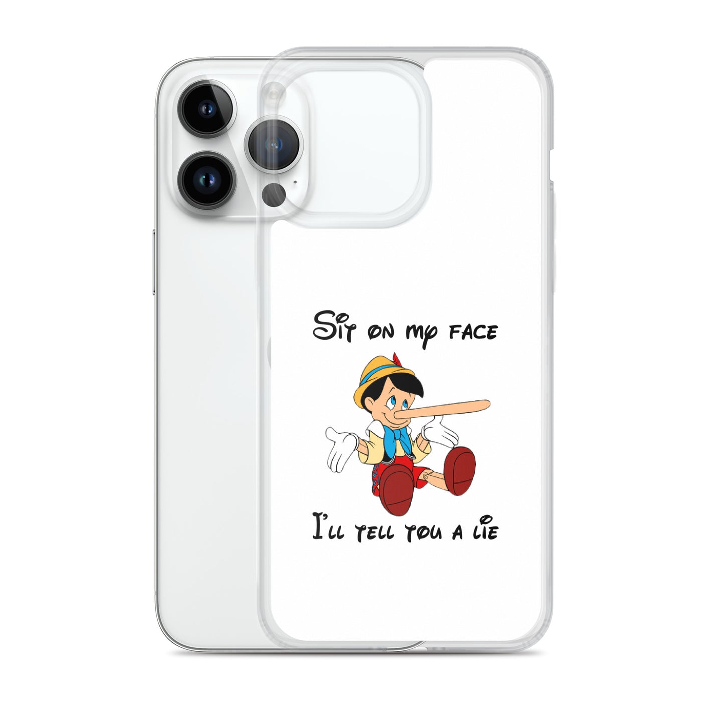 Coque iPhone Pinocchio Sit on my face I'll tell you a lie - Sedurro