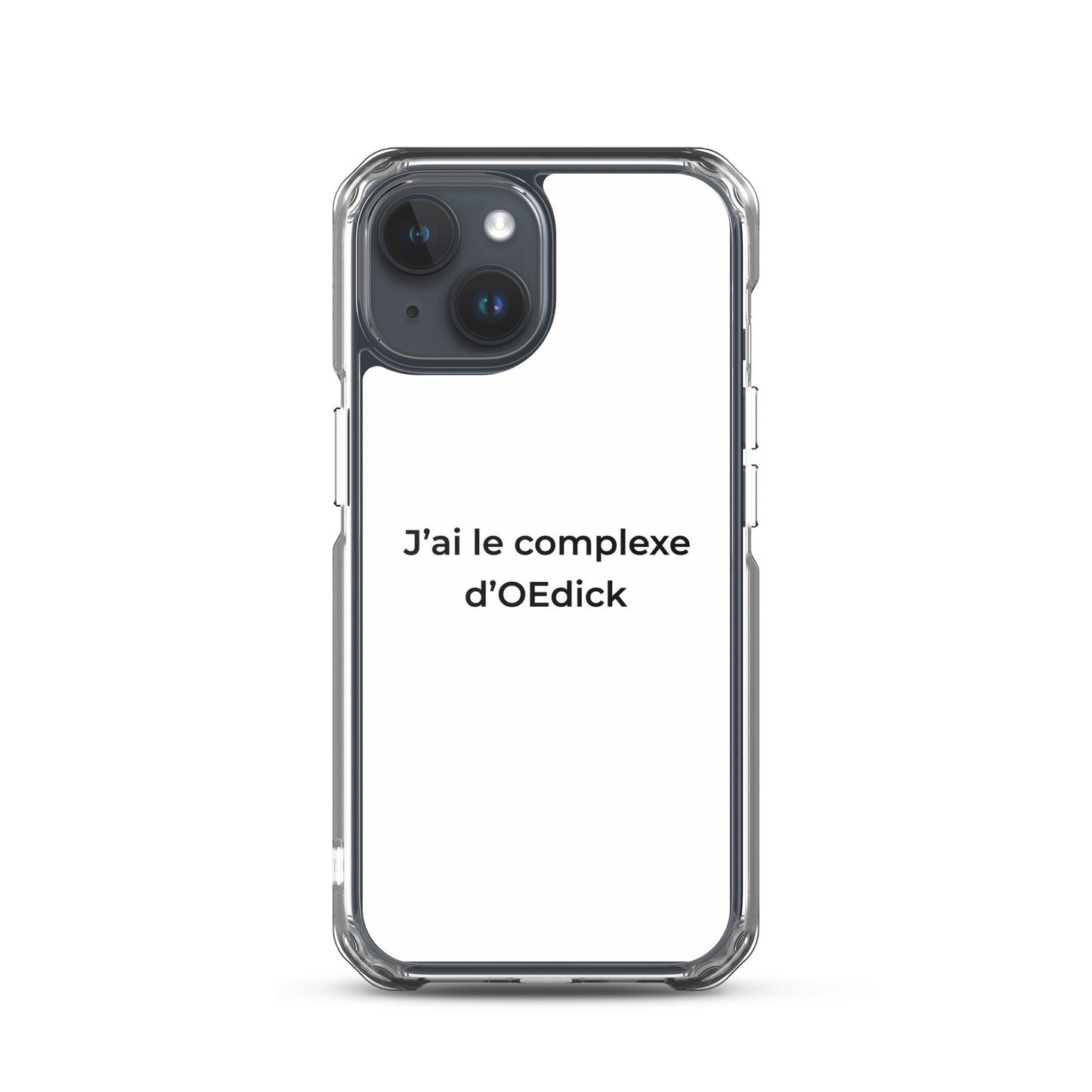 Coque iPhone J'ai le complexe d'Oedick iPhone 15 - Sedurro