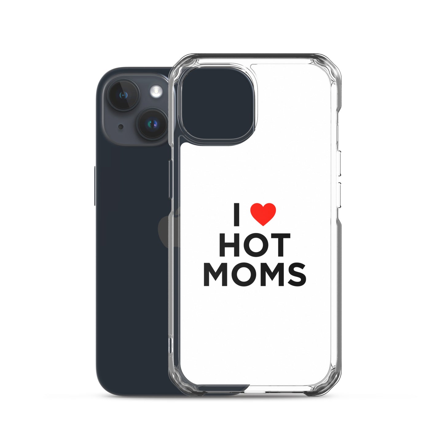 Coque iPhone I love hot moms - Sedurro