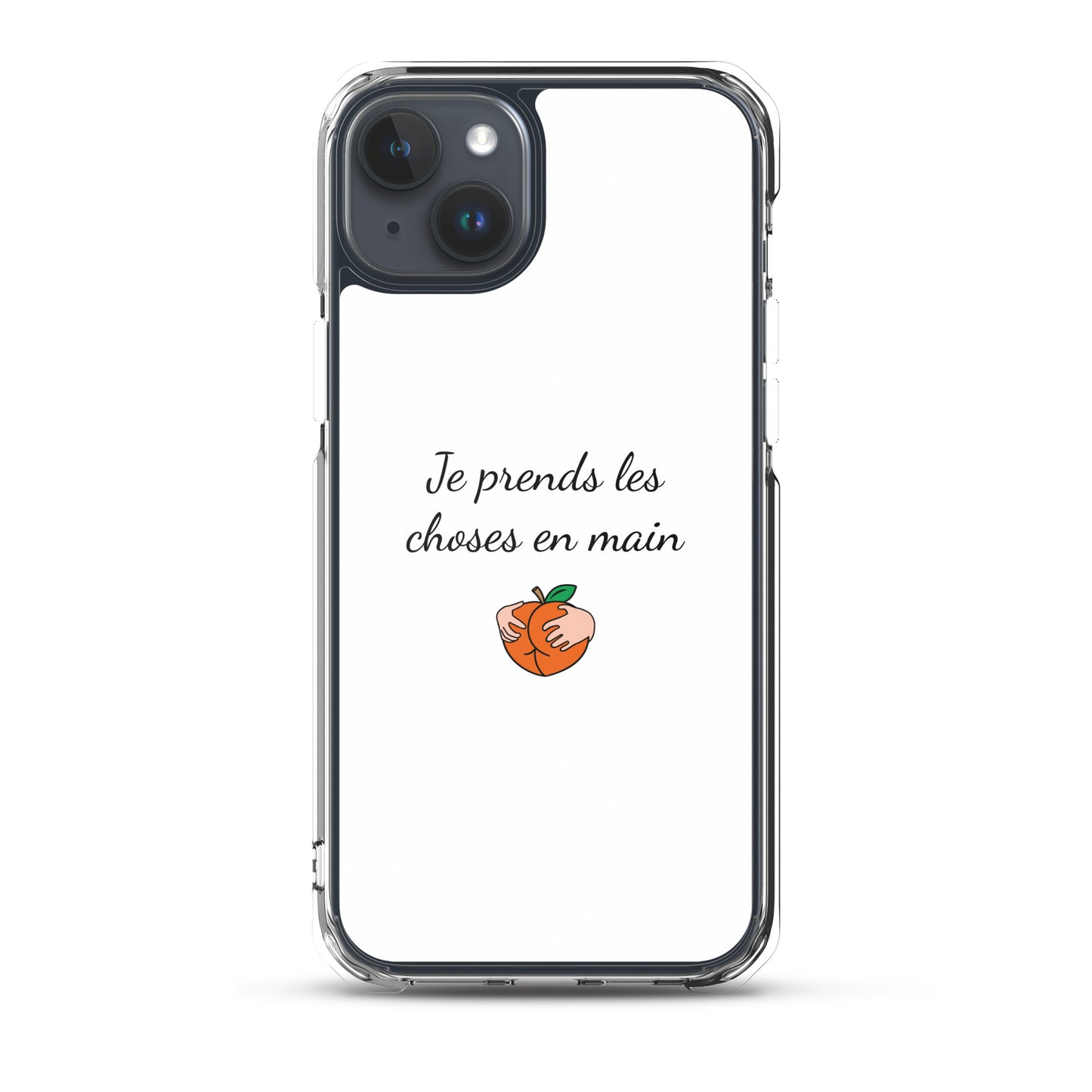 Coque iPhone Je prends les choses en main iPhone 15 Plus - Sedurro