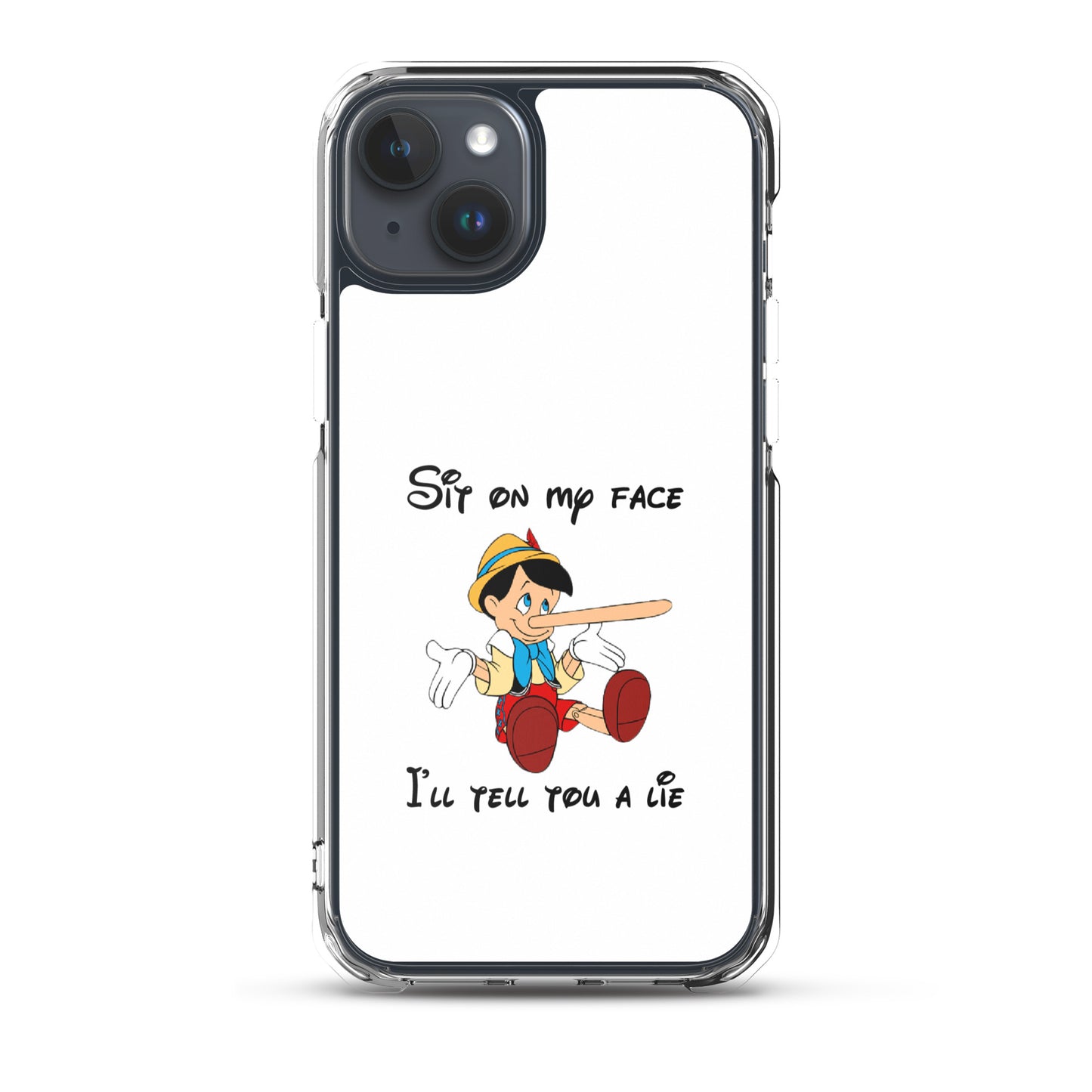 Coque iPhone Pinocchio Sit on my face I'll tell you a lie - Sedurro