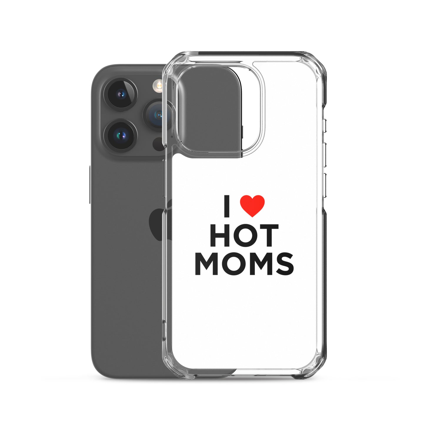 Coque iPhone I love hot moms - Sedurro