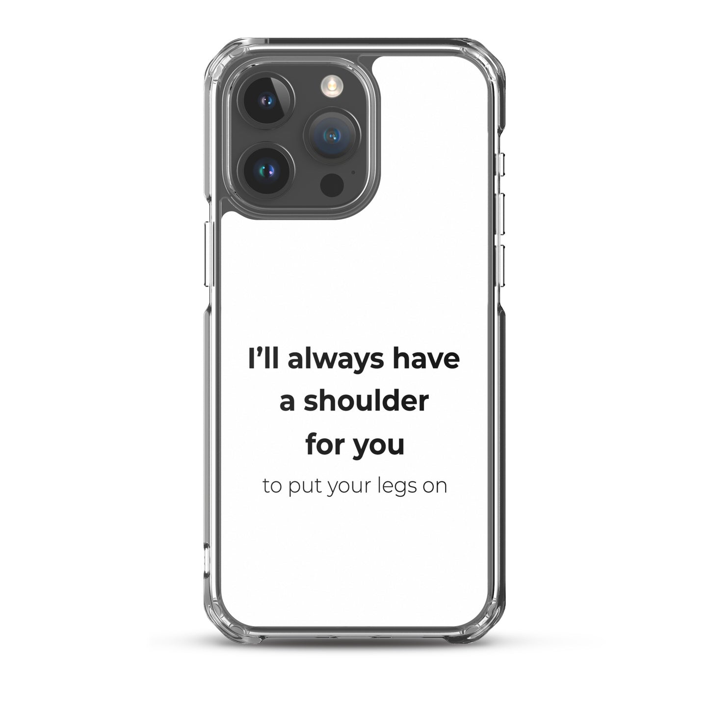 Coque iPhone I'll always have a shoulder for you to put your legs on - Sedurro