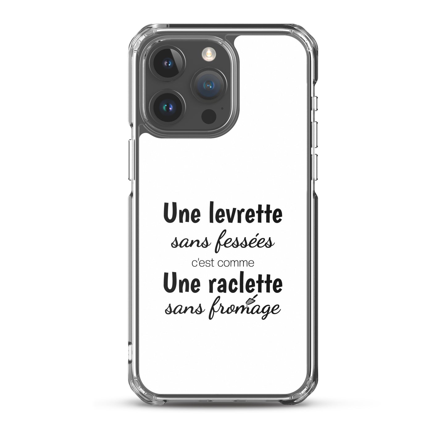 Coque iPhone Une levrette sans fessées c'est comme une raclette sans fromage - Sedurro