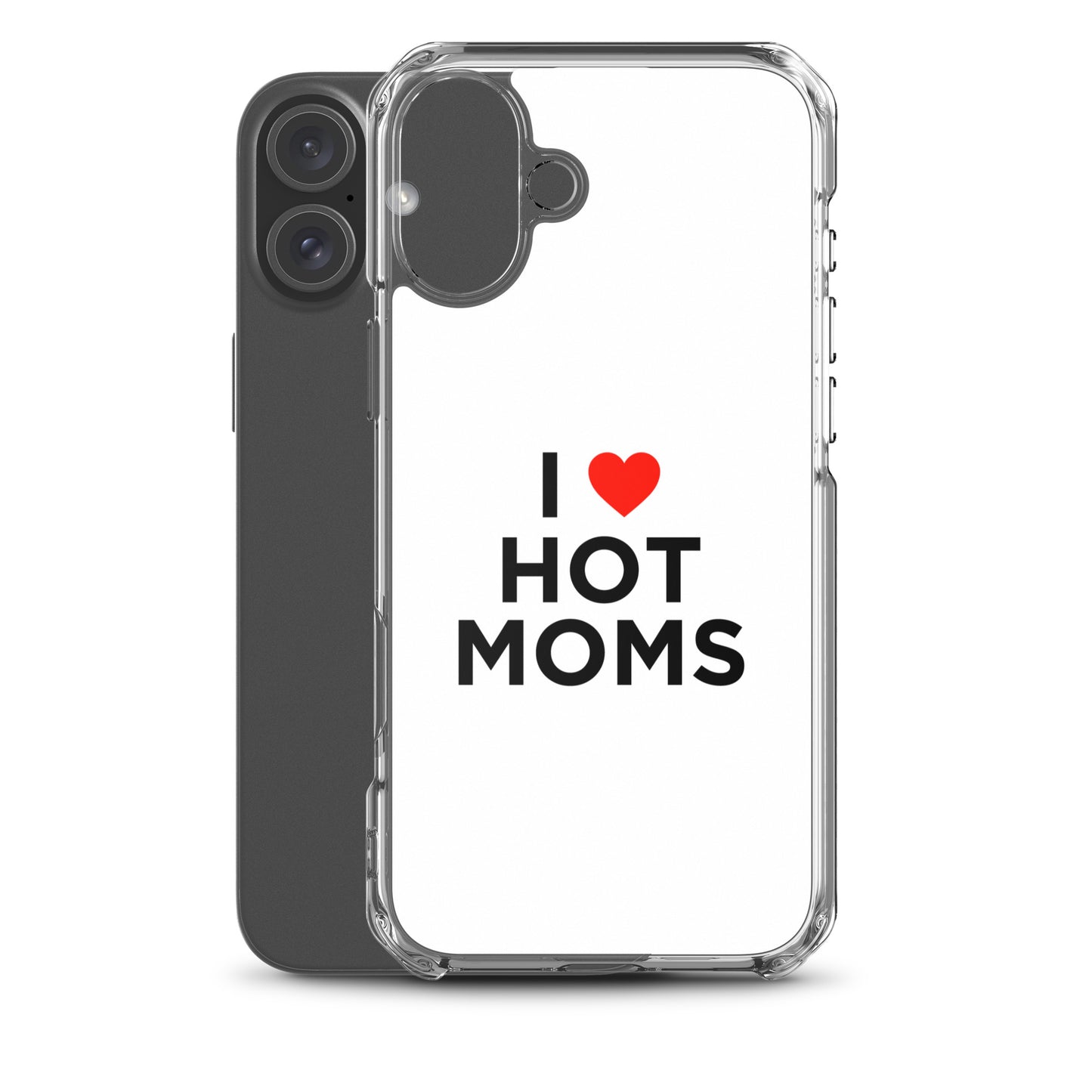 Coque iPhone I love hot moms - Sedurro