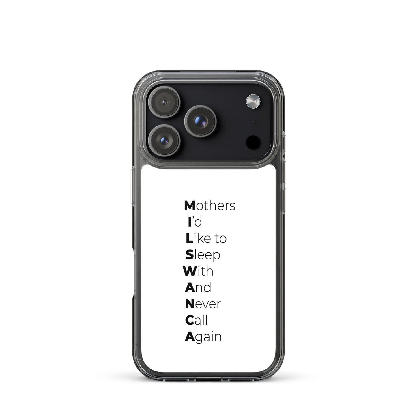 Coque iPhone MILSWANCA Mothers I'd like to sleep with and never call again - Sedurro