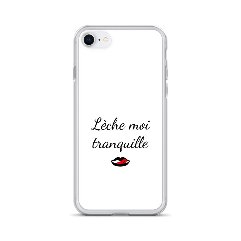 Coque iPhone Lèche moi tranquille iPhone 7 8 - Sedurro