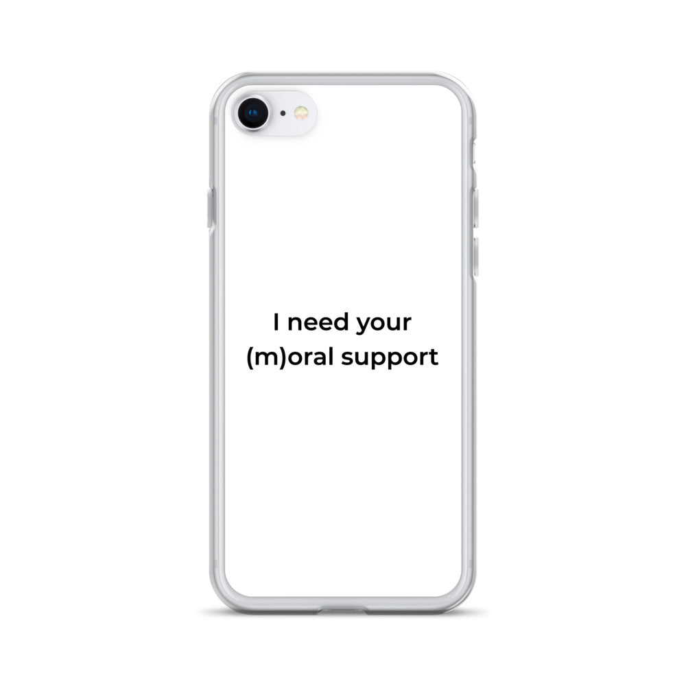 Coque iPhone I need your (m)oral support - Sedurro