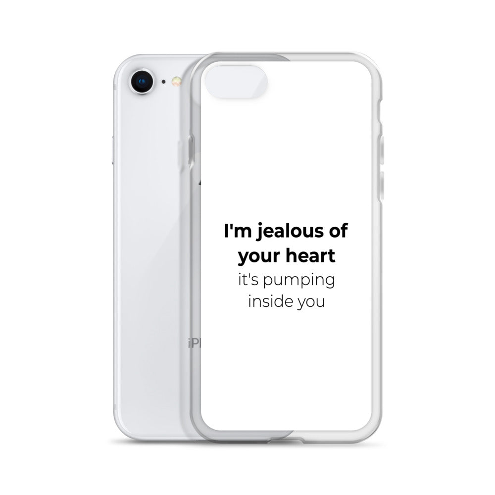 Coque iPhone I'm jealous of your heart it's pumping inside you - Sedurro
