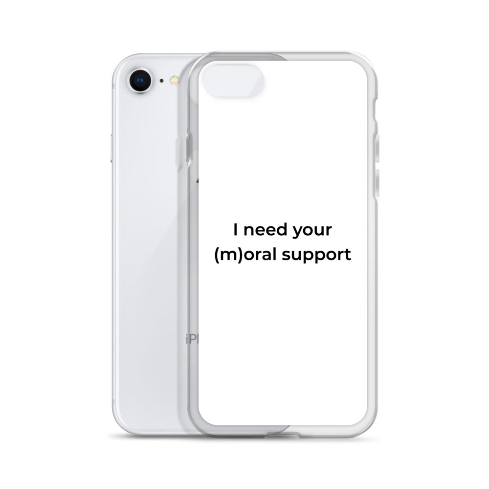 Coque iPhone I need your (m)oral support - Sedurro