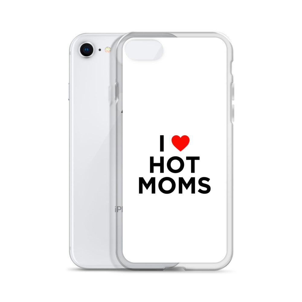 Coque iPhone I love hot moms - Sedurro