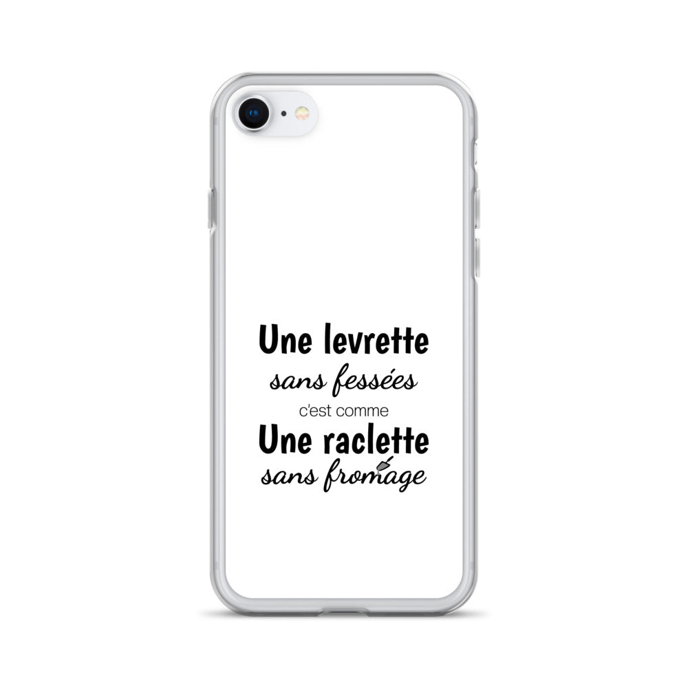 Coque iPhone Une levrette sans fessées c'est comme une raclette sans fromage - Sedurro