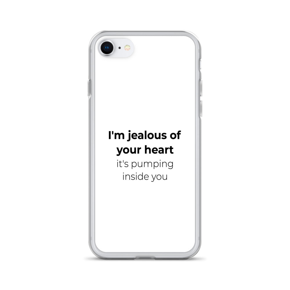 Coque iPhone I'm jealous of your heart it's pumping inside you - Sedurro