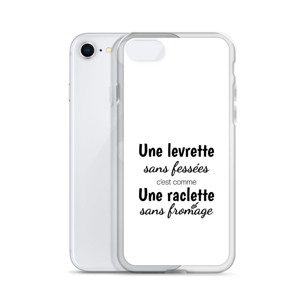 Coque iPhone Une levrette sans fessées c'est comme une raclette sans fromage - Sedurro