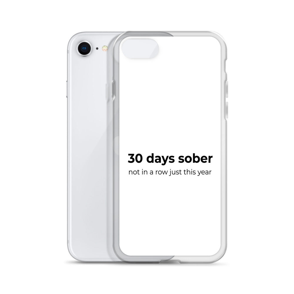 Coque iPhone 30 days sober not in a row just this year - Sedurro