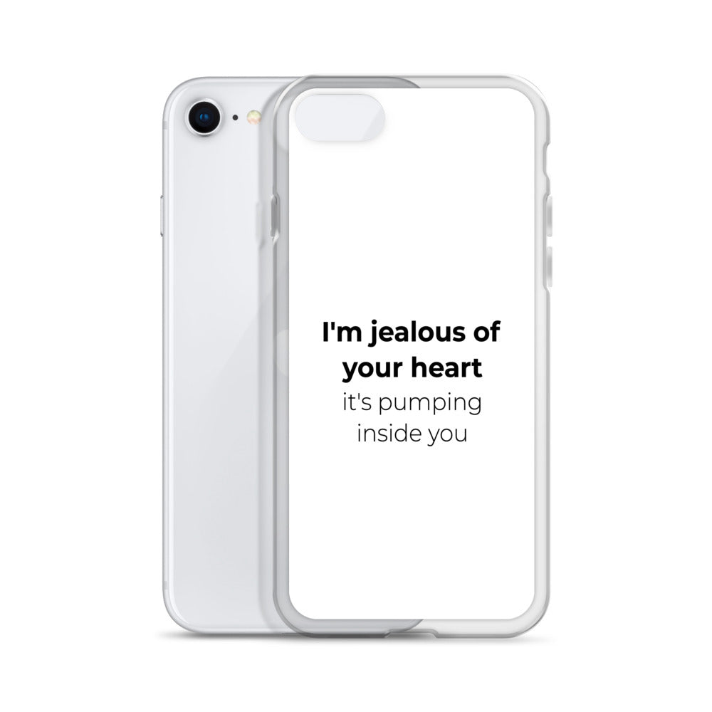 Coque iPhone I'm jealous of your heart it's pumping inside you - Sedurro