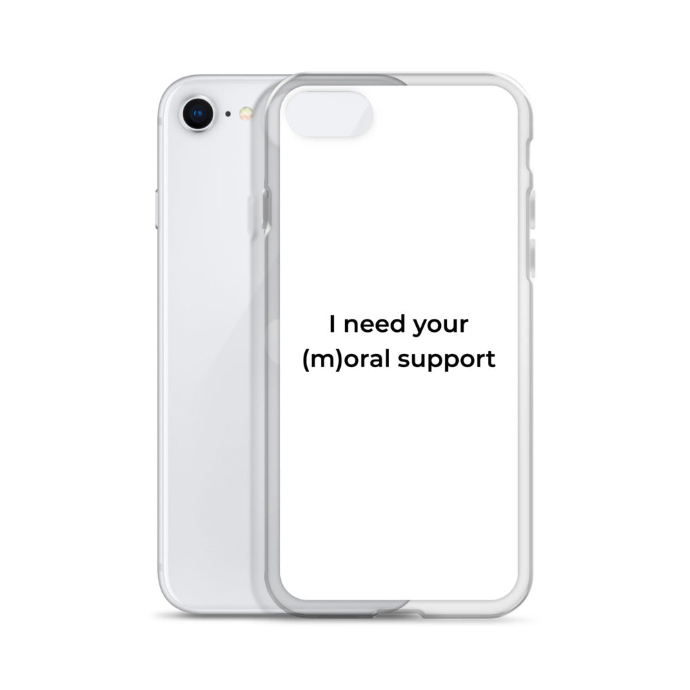 Coque iPhone I need your (m)oral support - Sedurro