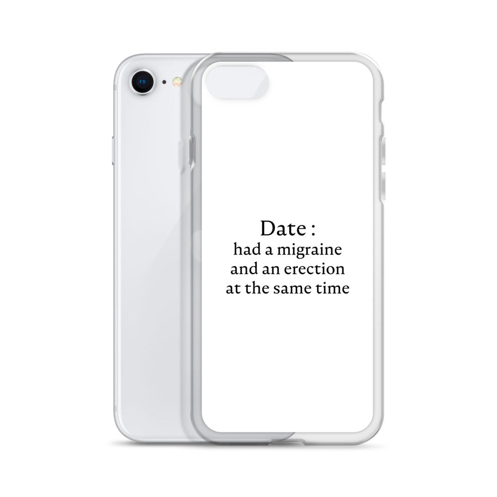Coque iPhone Date had a migraine and an erection at the same time - Sedurro