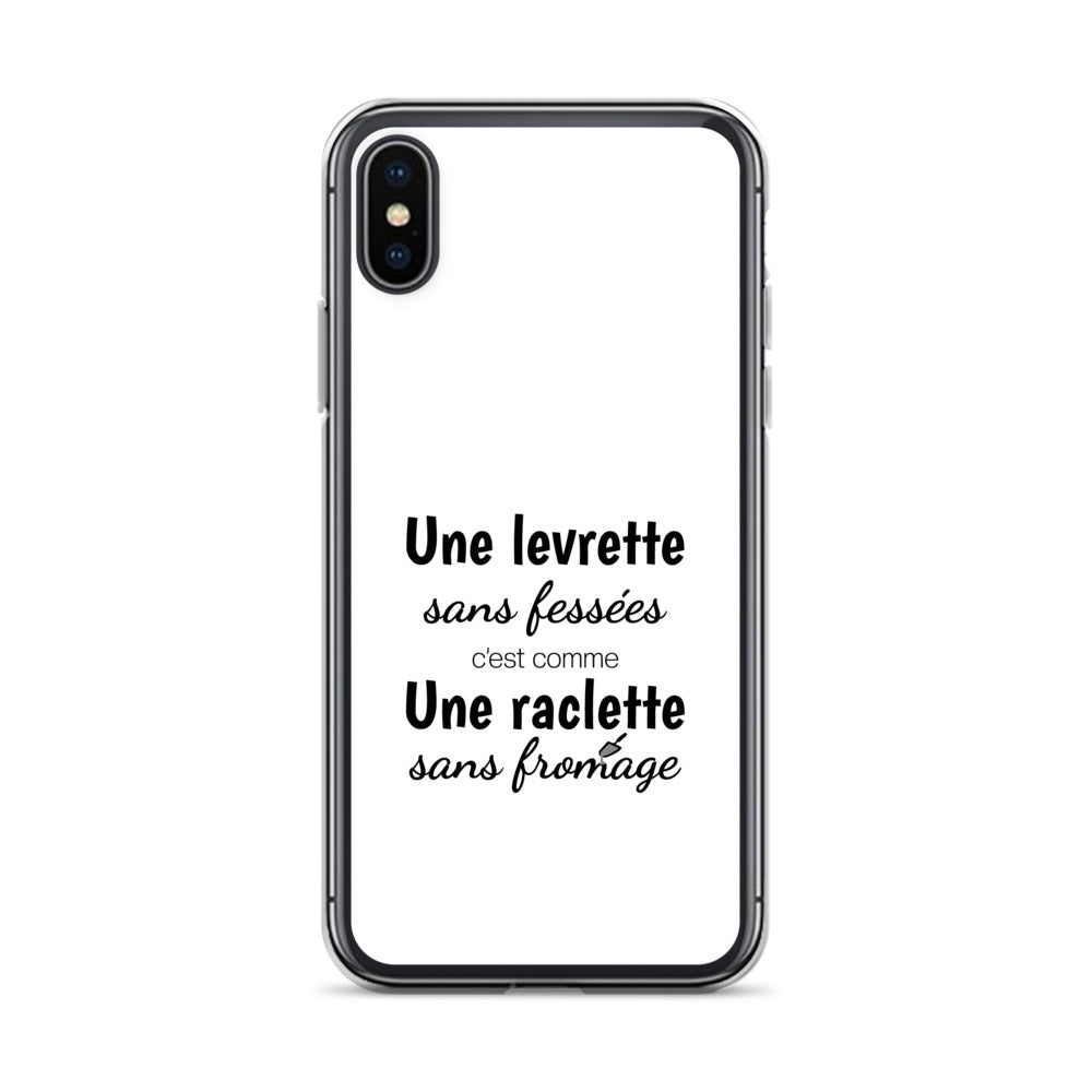 Coque iPhone Une levrette sans fessées c'est comme une raclette sans fromage - Sedurro