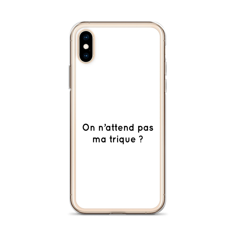 Coque iPhone On n'attend pas ma trique - Sedurro