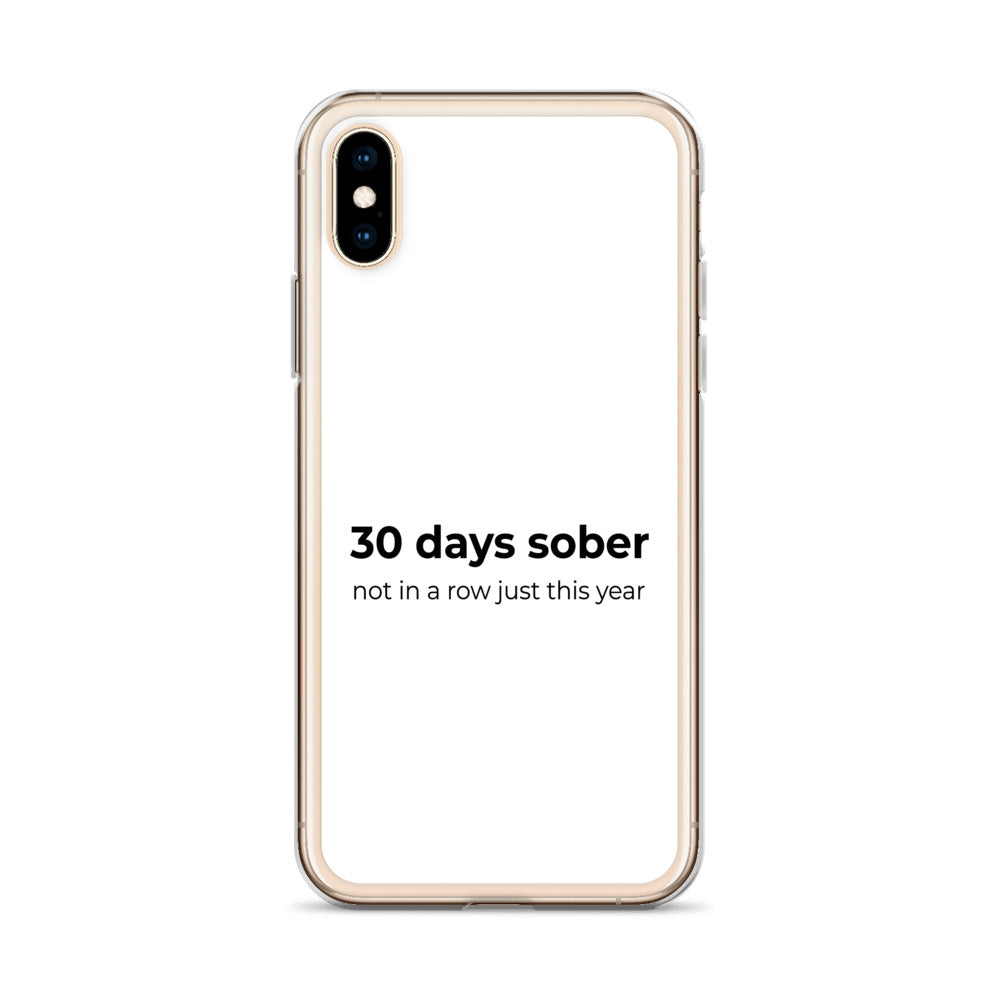 Coque iPhone 30 days sober not in a row just this year - Sedurro
