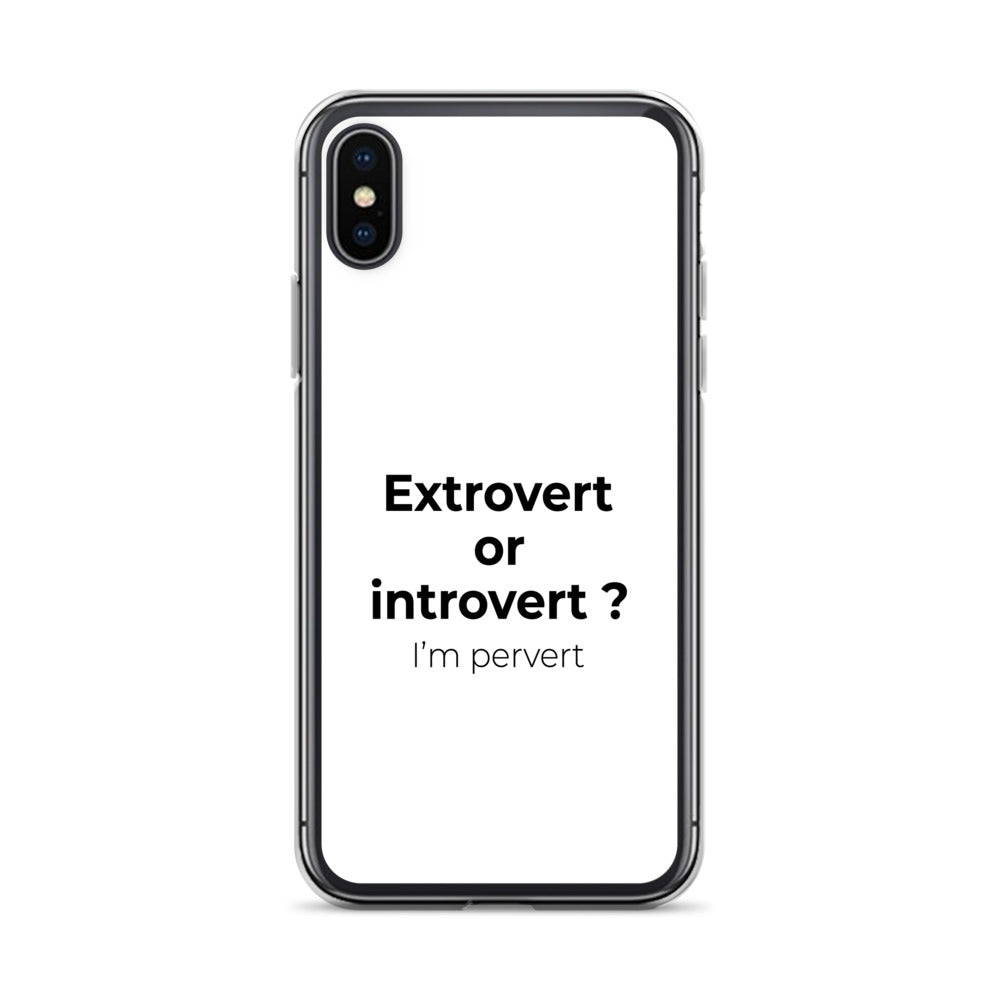 Coque iPhone Extrovert or introvert ? I'm pervert iPhone X XS - Sedurro