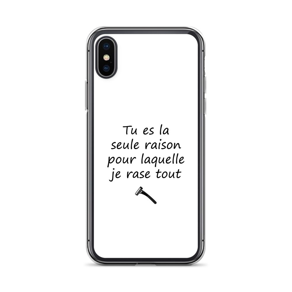 Coque iPhone Tu es la seule raison pour laquelle je rase tout iPhone X XS - Sedurro