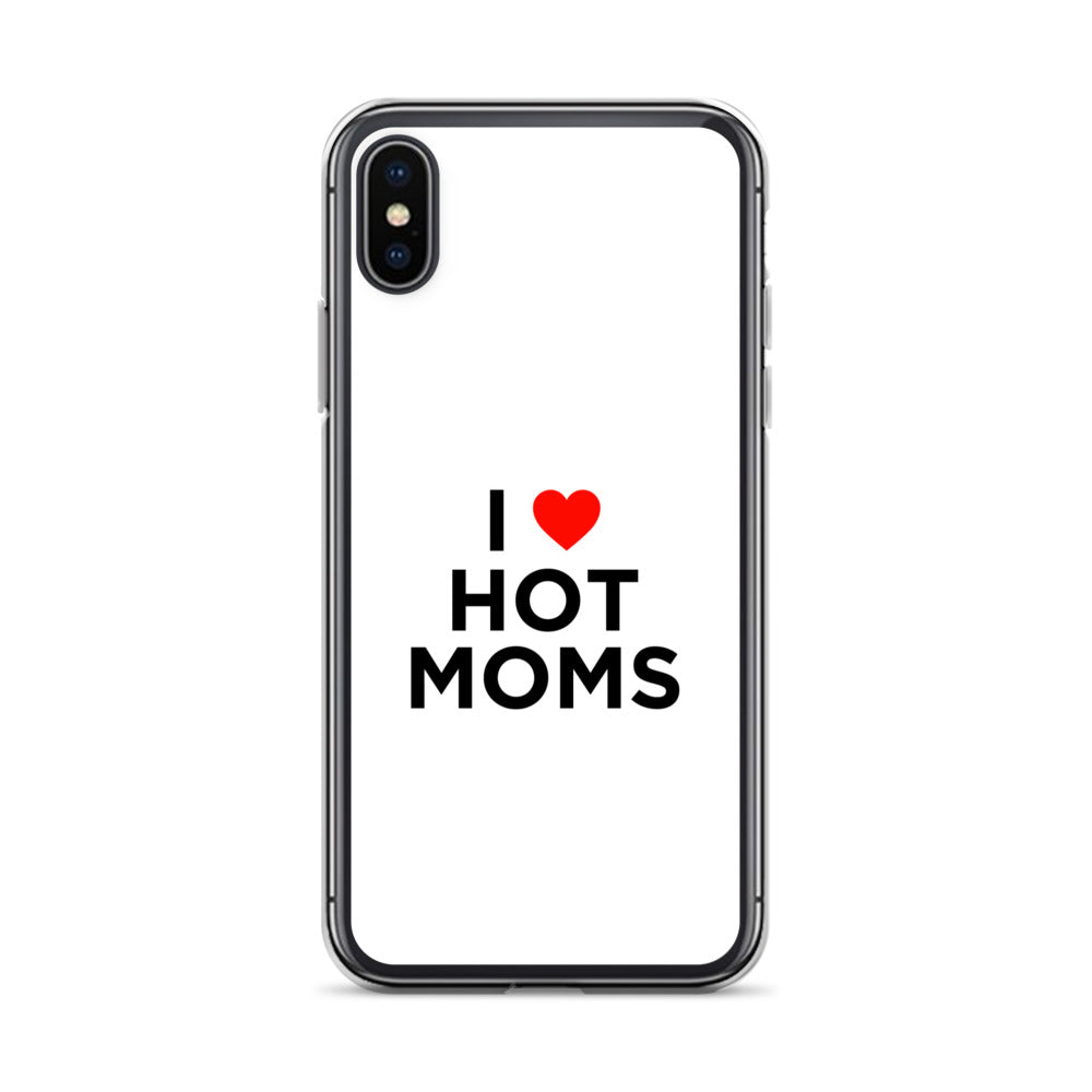 Coque iPhone I love hot moms - Sedurro