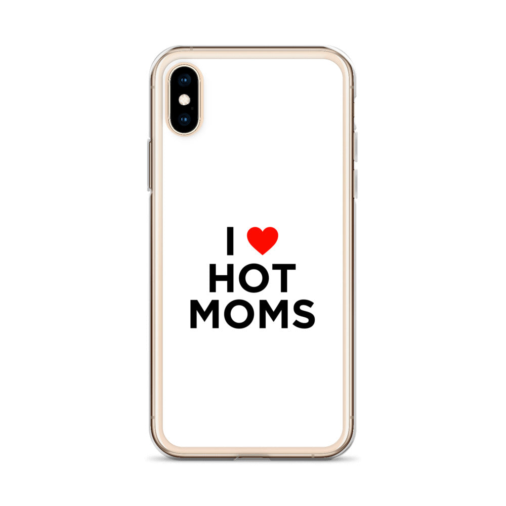 Coque iPhone I love hot moms - Sedurro