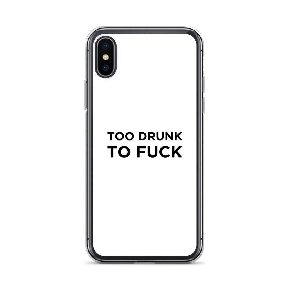 Coque iPhone Too drunk to fuck - Sedurro