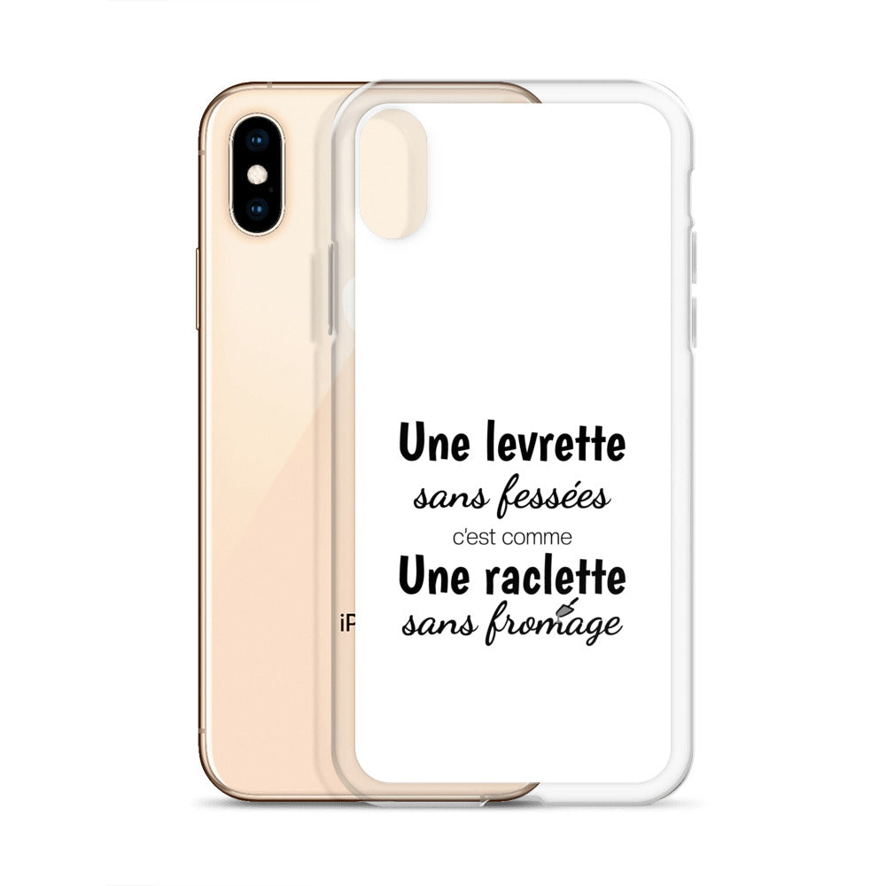 Coque iPhone Une levrette sans fessées c'est comme une raclette sans fromage - Sedurro