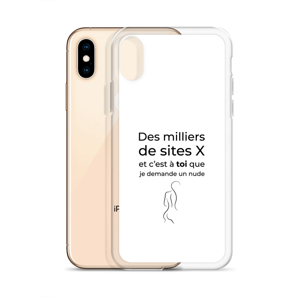 Coque iPhone Des milliers de sites X et c’est à toi que je demande un nude - Sedurro