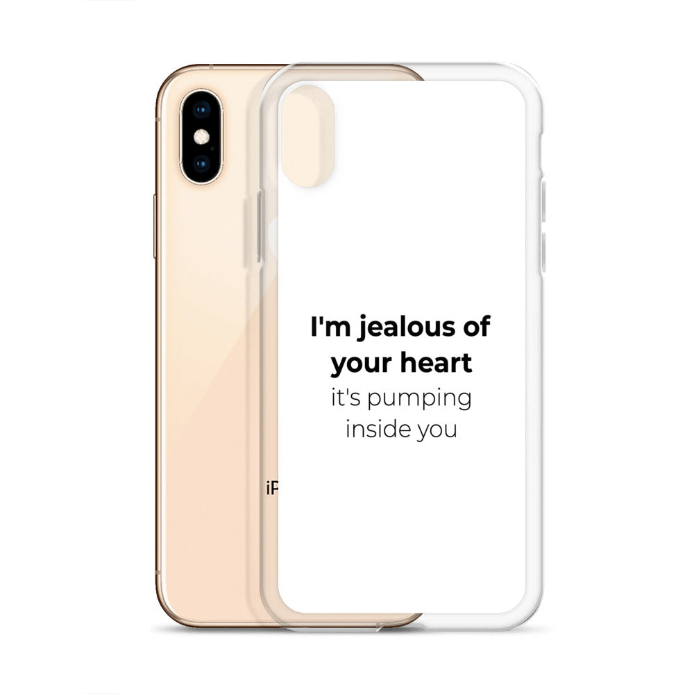 Coque iPhone I'm jealous of your heart it's pumping inside you - Sedurro