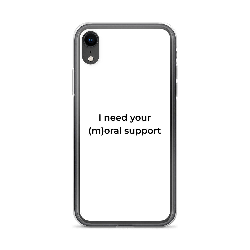 Coque iPhone I need your (m)oral support - Sedurro