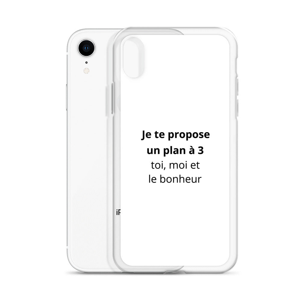 Coque iPhone Je te propose un plan à 3 toi moi et le bonheur - Sedurro