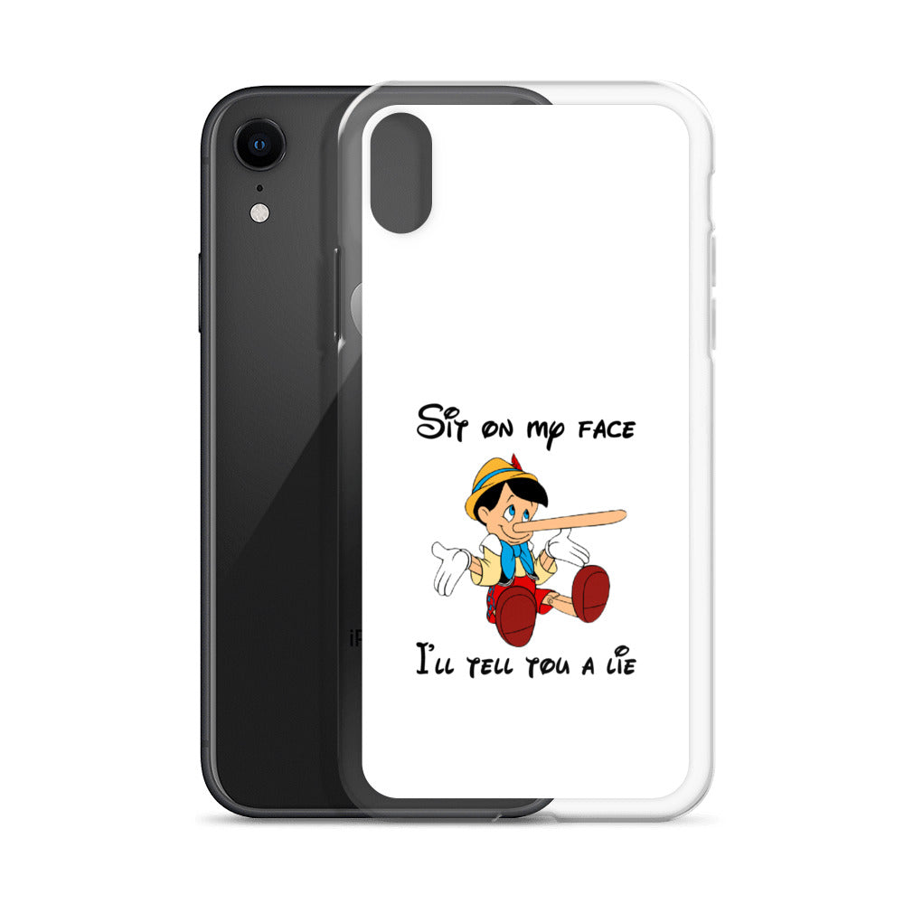 Coque iPhone Pinocchio Sit on my face I'll tell you a lie - Sedurro